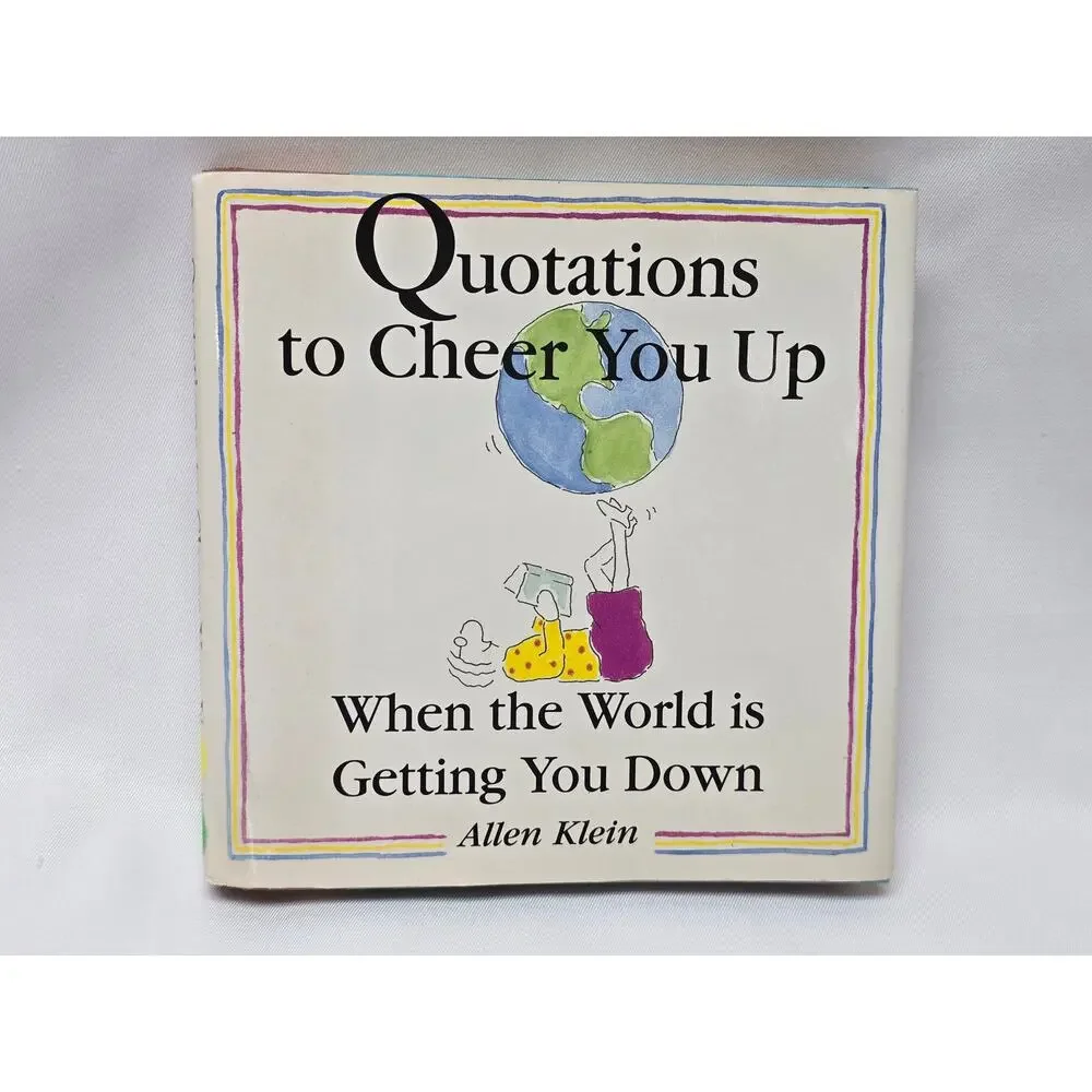 Quotations to Cheer You Up When the World is Getting You Down Allen Klein Book